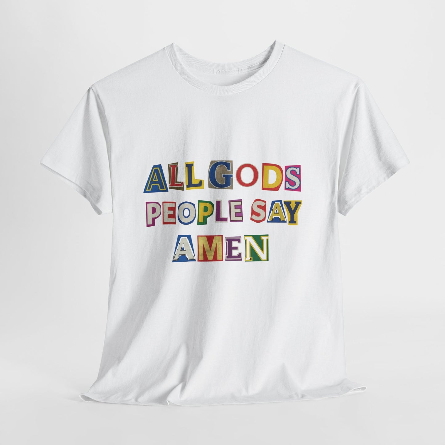 All Gods People Say Amen T-Shirt – Ransom Notes