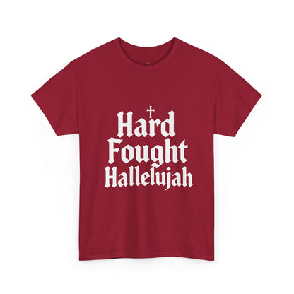 Hard Fought Hallelujah Tee – Christian Inspirational Gospel T-Shirtb (UNISEX)