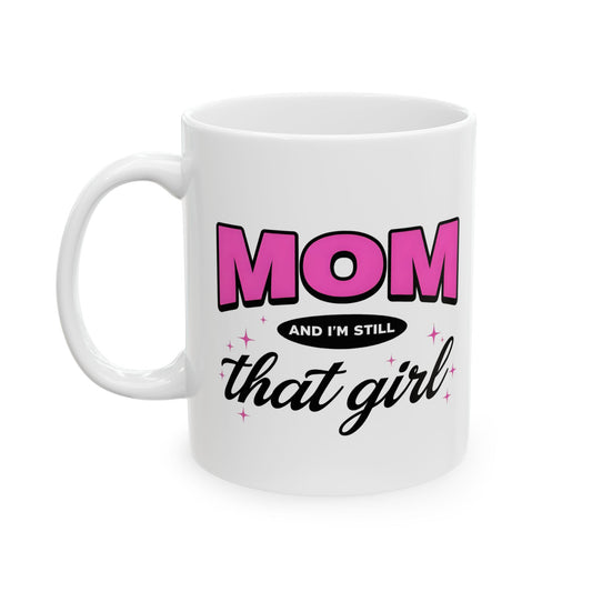 Mom & Still That Girl Mug — Cute Pink 'Mom' Design Gift for Mother's Day