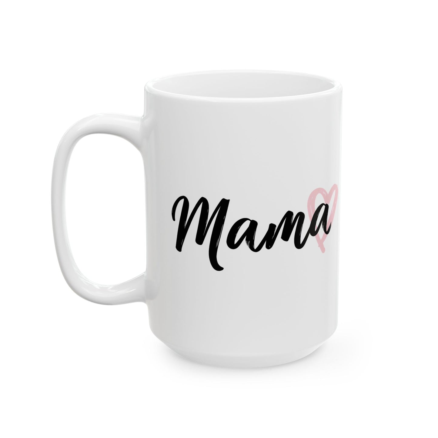 Mama Coffee Mug – Pink Heart Script Ceramic Mug (11oz & 15oz)