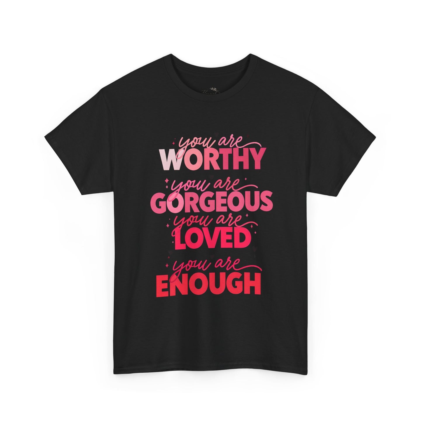Inspirational Tee — "You Are Worthy, Gorgeous, Loved, Enough" Positive Message Shirt