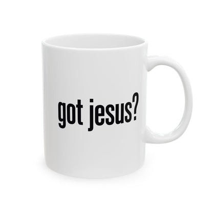 Ceramic Mug — 'Got Jesus?' Minimalist Funny Typography Coffee Cup