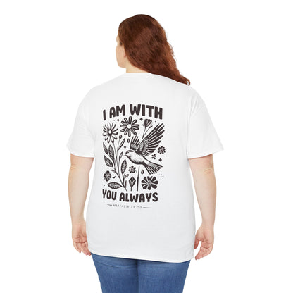 T-Shirt — "I Am With You Always" Hummingbird Floral Comfort Tee
