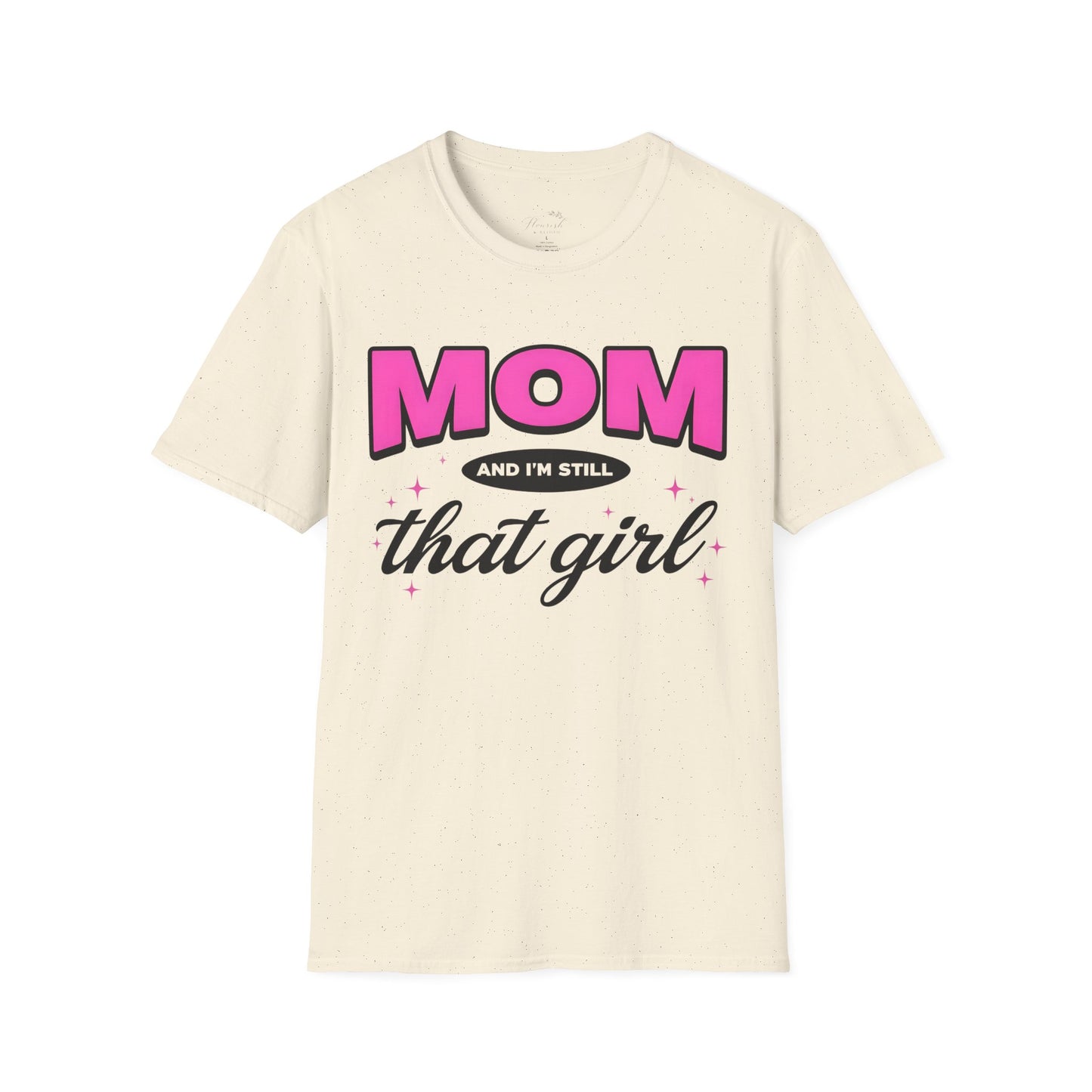 Mom And I’m Still That Girl T-Shirt — Funny Pink Mom Graphic Tee for Mother’s Day