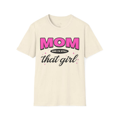 Mom And I’m Still That Girl T-Shirt — Funny Pink Mom Graphic Tee for Mother’s Day
