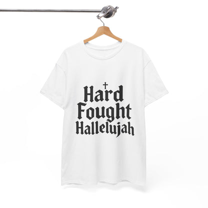 Hard Fought Hallelujah Tee – Christian Inspirational Gospel T-Shirtb (UNISEX)