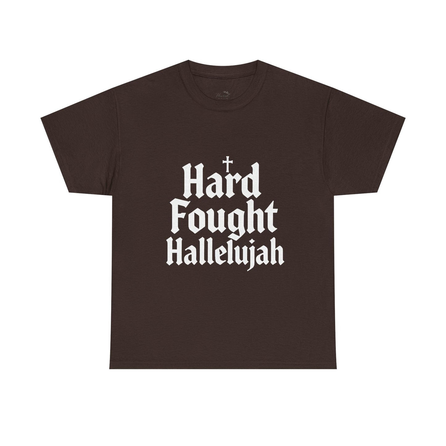 Hard Fought Hallelujah Tee – Christian Inspirational Gospel T-Shirtb (UNISEX)
