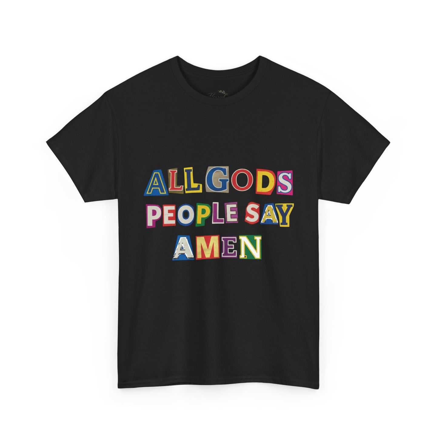 All Gods People Say Amen T-Shirt – Ransom Notes