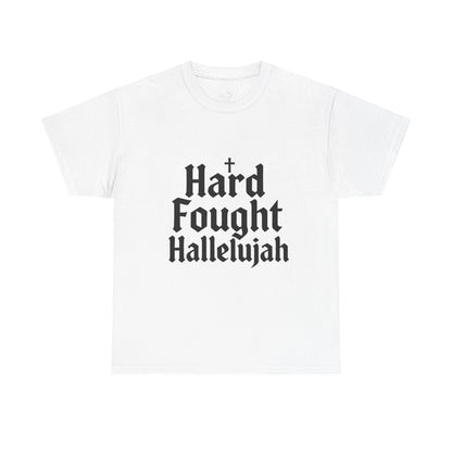 Hard Fought Hallelujah Tee – Christian Inspirational Gospel T-Shirtb (UNISEX)