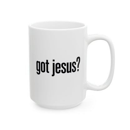 Ceramic Mug — 'Got Jesus?' Minimalist Funny Typography Coffee Cup