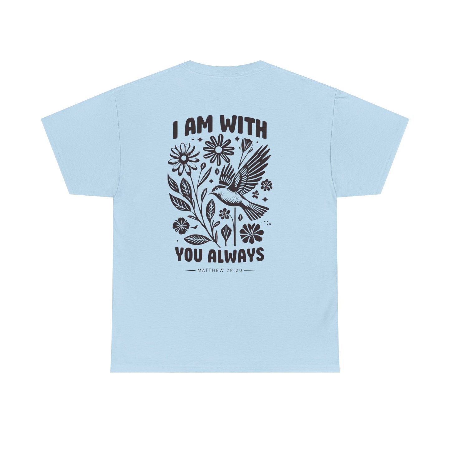 T-Shirt — "I Am With You Always" Hummingbird Floral Comfort Tee