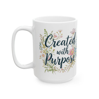 Ceramic Mug — "Created on Purpose" Floral Coffee Mug (11oz & 15oz)