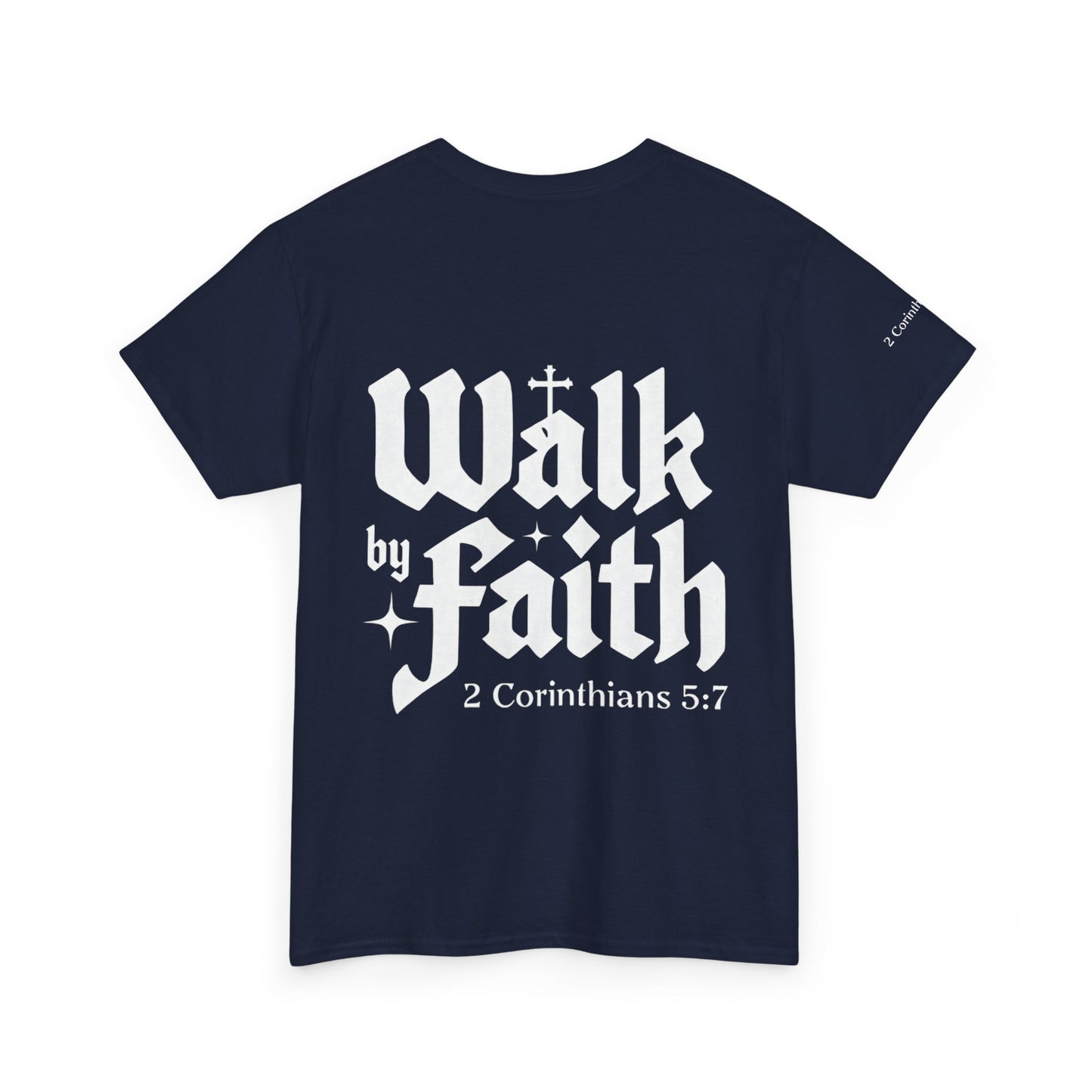 Walk by Faith T-Shirt — Christian Verse 2 Corinthians 5:7 Tee