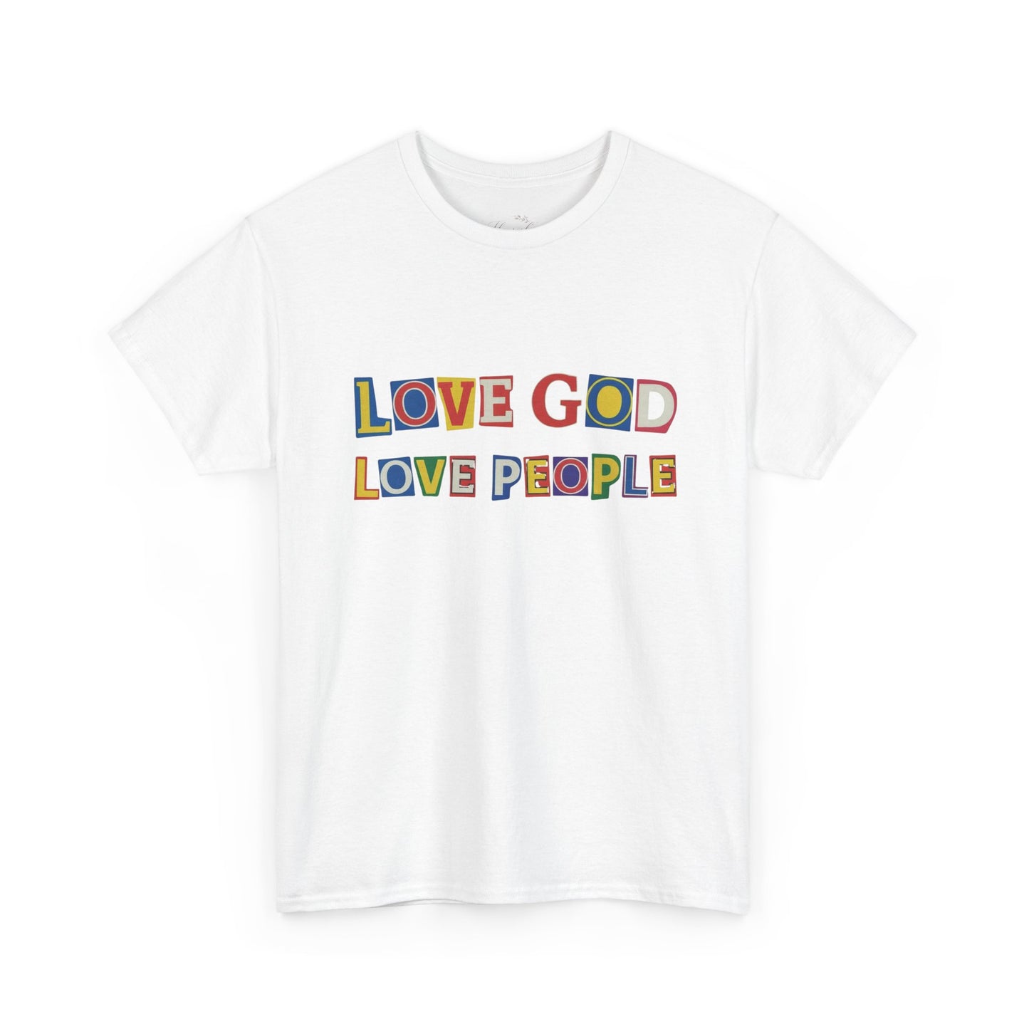Love God Love People T-Shirt — Colorful Ransom Letters Faith Tee