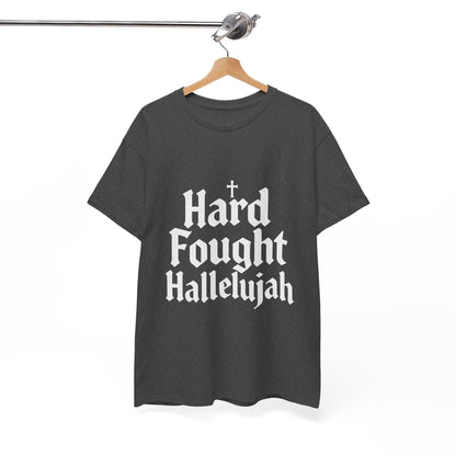 Hard Fought Hallelujah Tee – Christian Inspirational Gospel T-Shirtb (UNISEX)