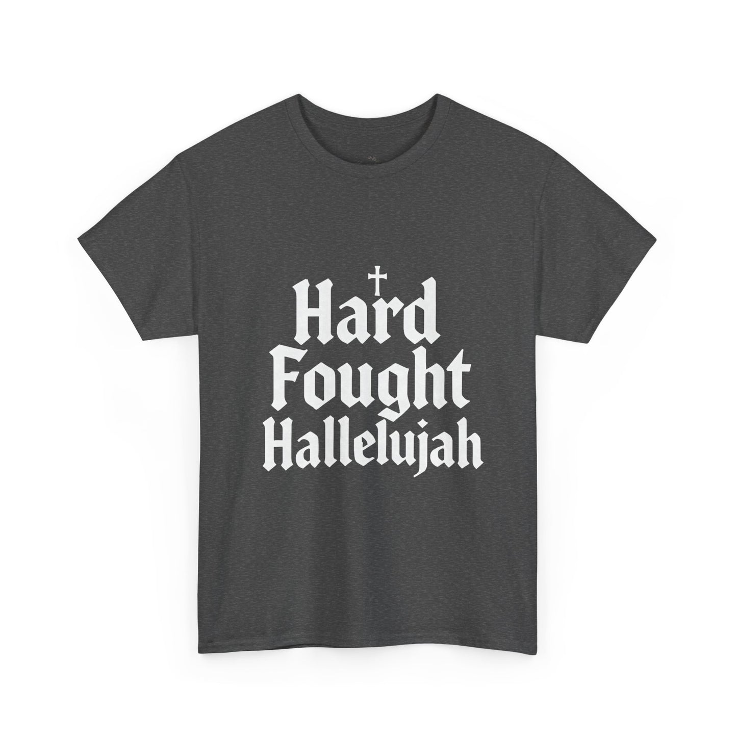 Hard Fought Hallelujah Tee – Christian Inspirational Gospel T-Shirtb (UNISEX)
