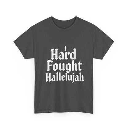 Hard Fought Hallelujah Tee – Christian Inspirational Gospel T-Shirtb (UNISEX)