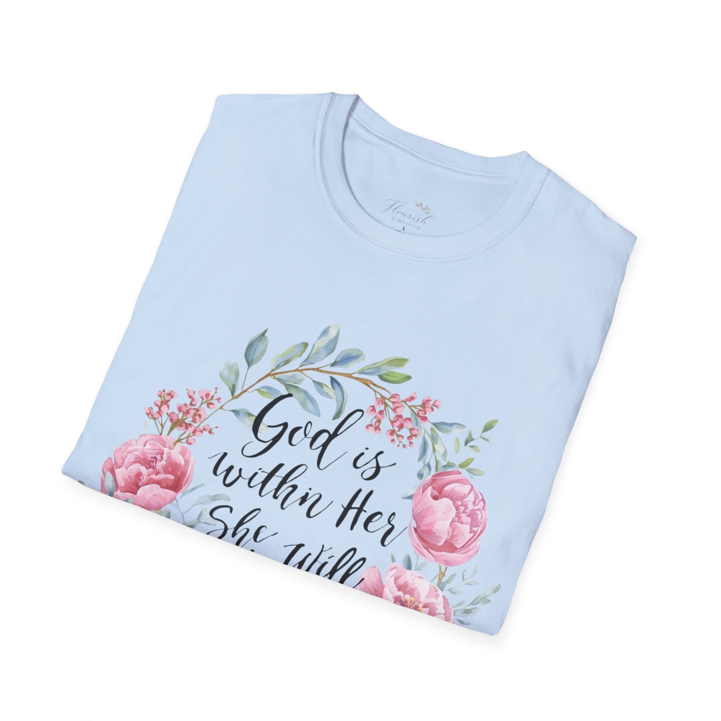Floral Faith T-Shirt — "God Is Within Her She Will Not Fall" Inspirational Christian Tee