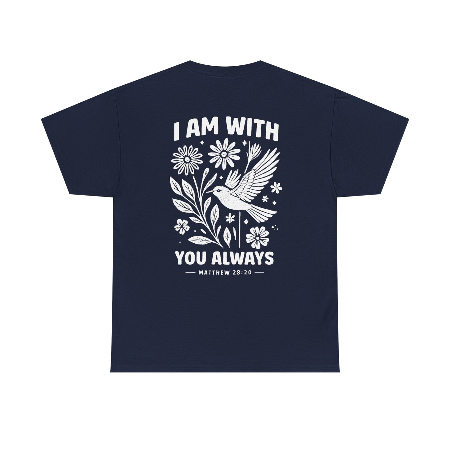 T-Shirt — "I Am With You Always" Hummingbird Floral Comfort Tee