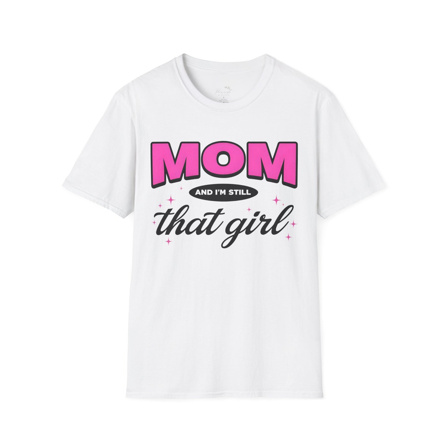 Mom And I’m Still That Girl T-Shirt — Funny Pink Mom Graphic Tee for Mother’s Day