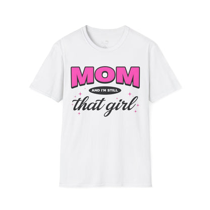 Mom And I’m Still That Girl T-Shirt — Funny Pink Mom Graphic Tee for Mother’s Day