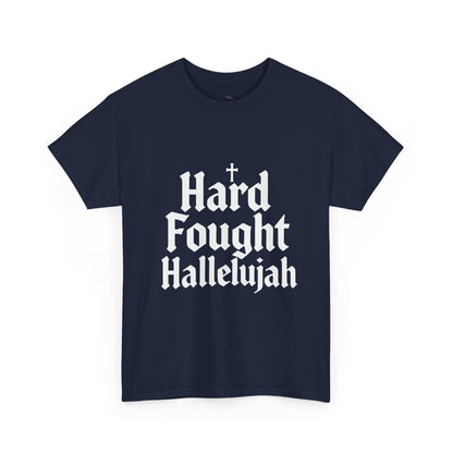 Hard Fought Hallelujah Tee – Christian Inspirational Gospel T-Shirtb (UNISEX)