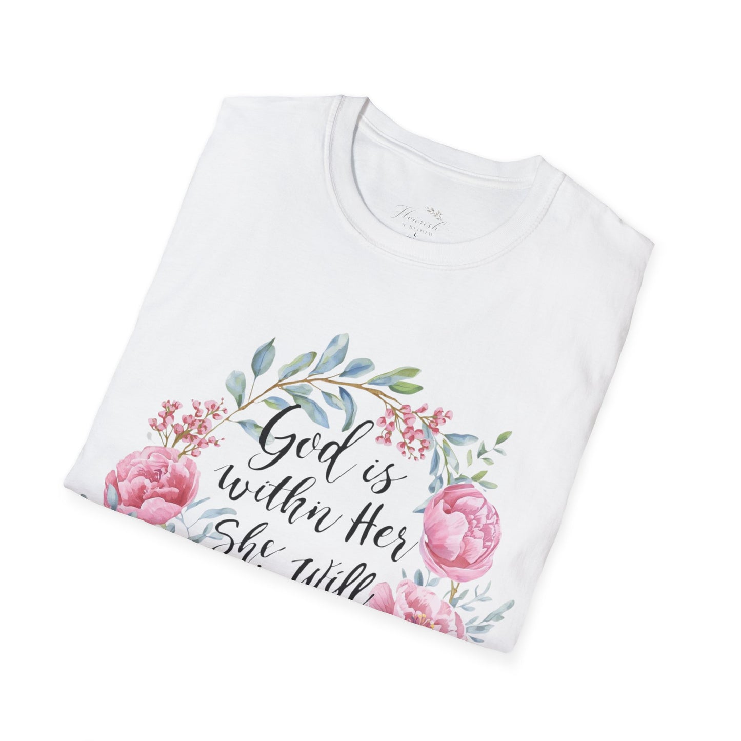 Floral Faith T-Shirt — "God Is Within Her She Will Not Fall" Inspirational Christian Tee
