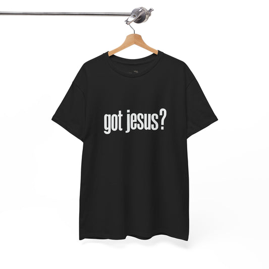 Got Jesus? Christian Tee — Minimal Faith Graphic Shirt (UNISEX)
