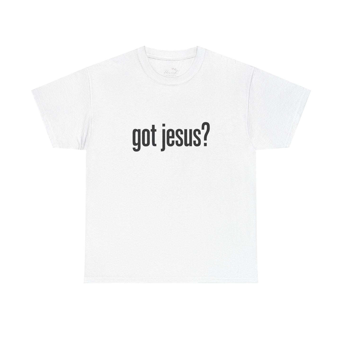 Got Jesus? Christian Tee — Minimal Faith Graphic Shirt (UNISEX)