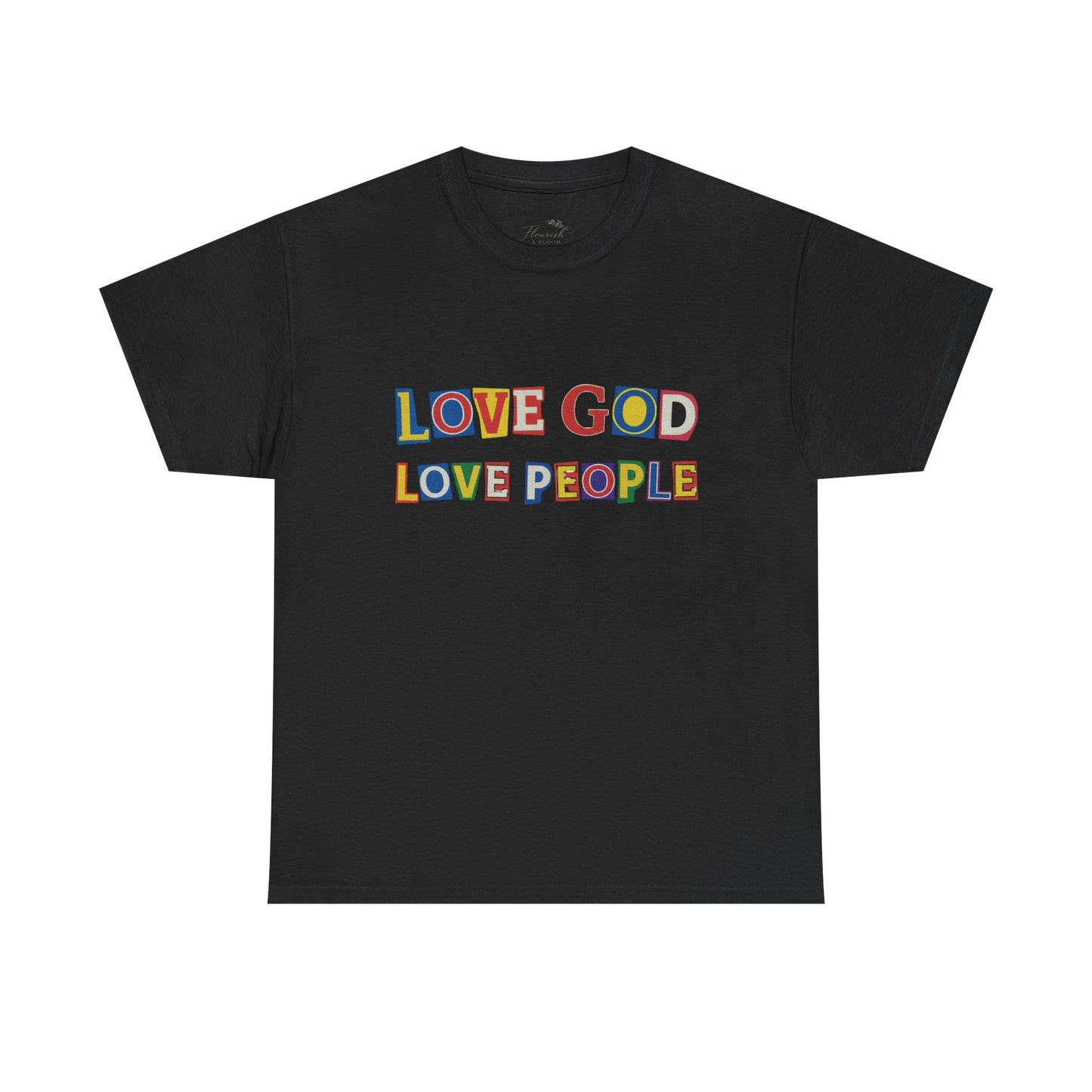 Love God Love People T-Shirt — Colorful Ransom Letters Faith Tee