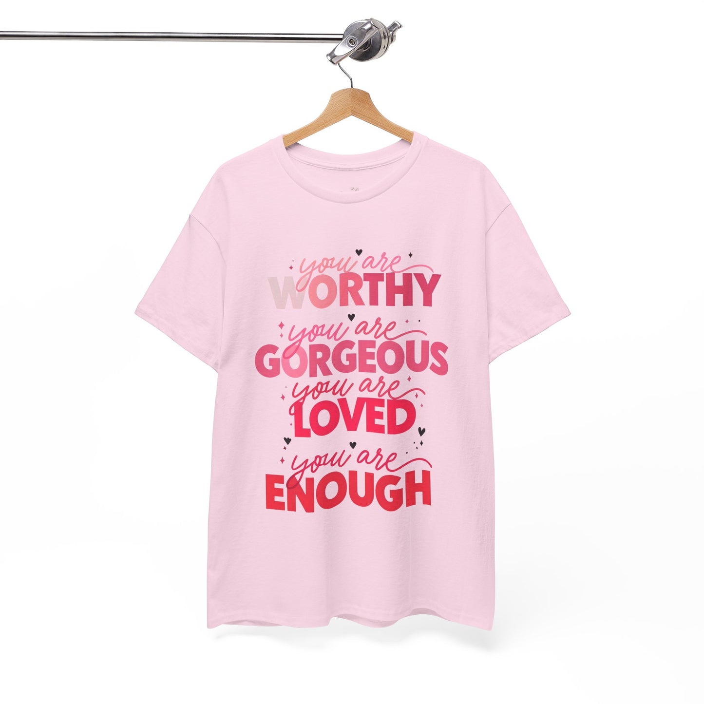 Inspirational Tee — "You Are Worthy, Gorgeous, Loved, Enough" Positive Message Shirt