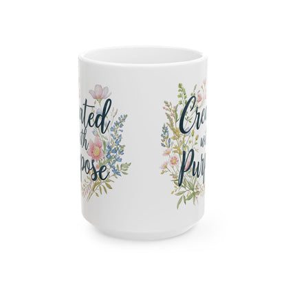 Ceramic Mug — "Created on Purpose" Floral Coffee Mug (11oz & 15oz)