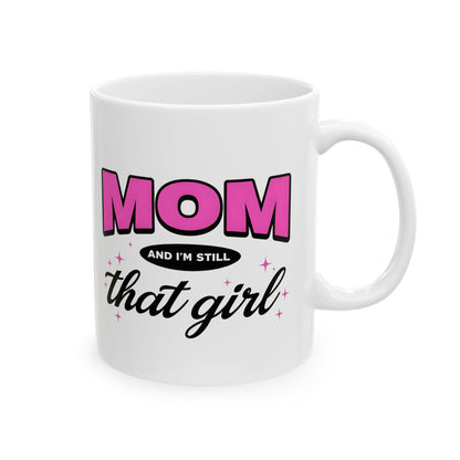 Mom & Still That Girl Mug — Cute Pink 'Mom' Design Gift for Mother's Day