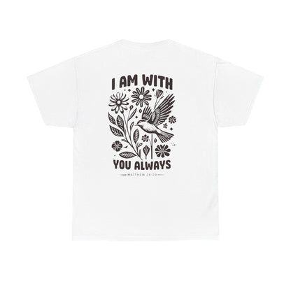 T-Shirt — "I Am With You Always" Hummingbird Floral Comfort Tee
