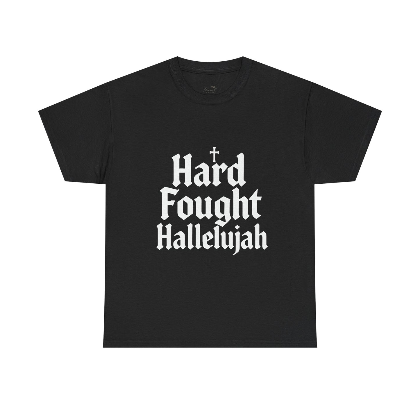 Hard Fought Hallelujah Tee – Christian Inspirational Gospel T-Shirtb (UNISEX)