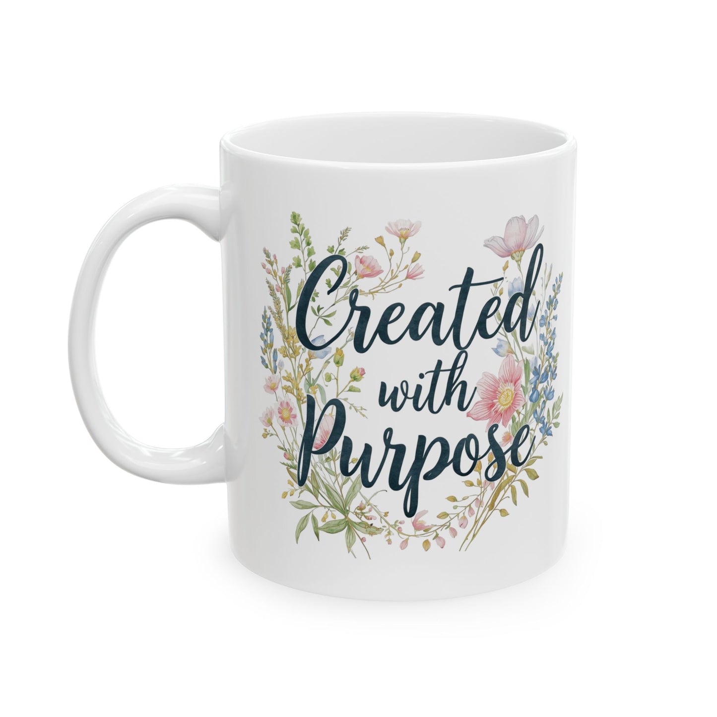 Ceramic Mug — "Created on Purpose" Floral Coffee Mug (11oz & 15oz)