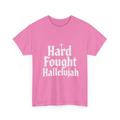 Hard Fought Hallelujah Tee – Christian Inspirational Gospel T-Shirtb (UNISEX)
