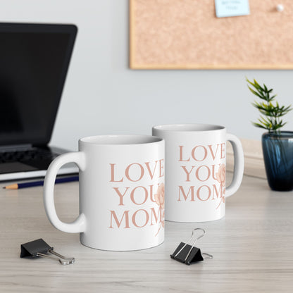 Ceramic Mug Faded Pink - "LOVE YOU MOM" with a rose (11oz, 15oz)