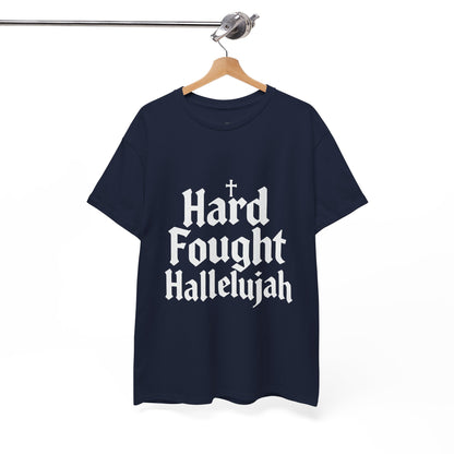 Hard Fought Hallelujah Tee – Christian Inspirational Gospel T-Shirtb (UNISEX)