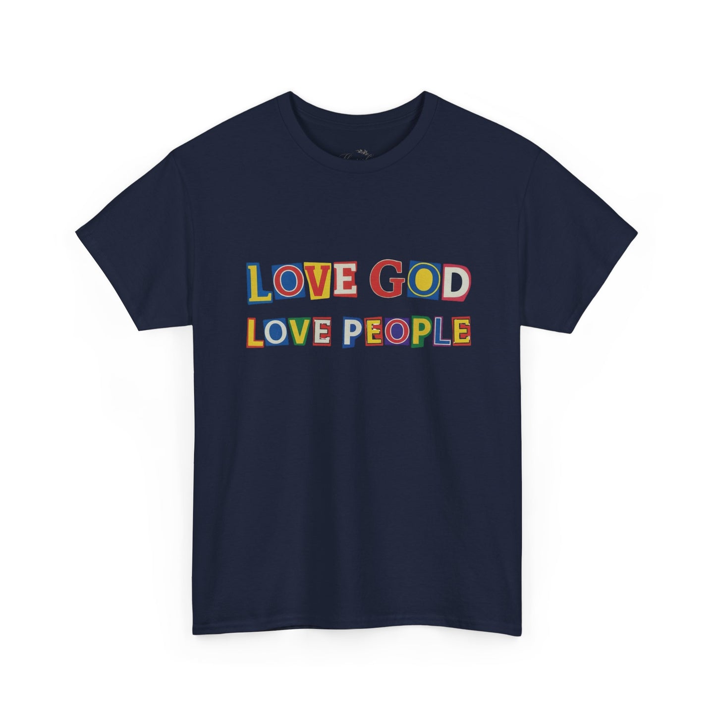 Love God Love People T-Shirt — Colorful Ransom Letters Faith Tee