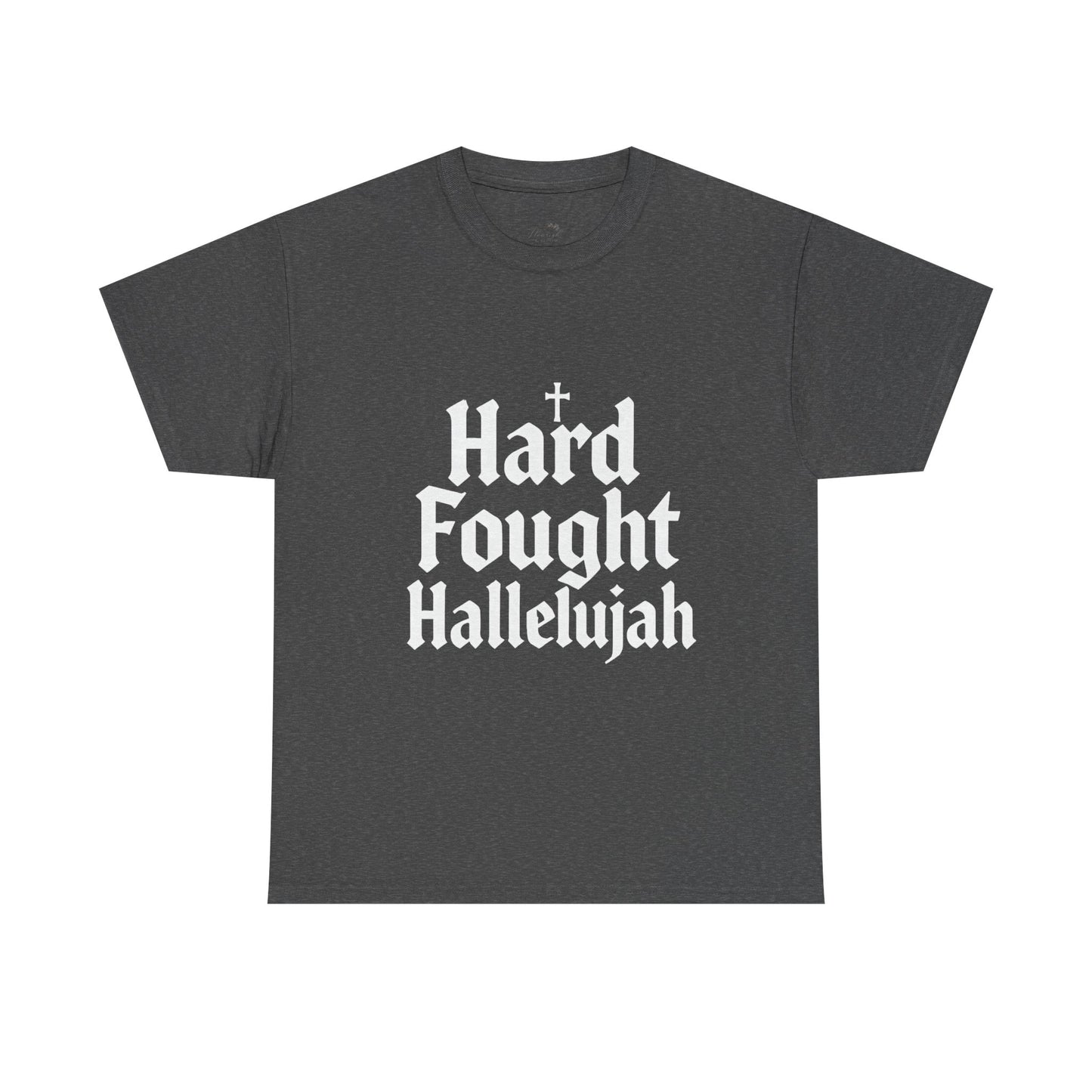 Hard Fought Hallelujah Tee – Christian Inspirational Gospel T-Shirtb (UNISEX)