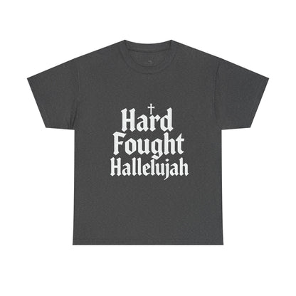 Hard Fought Hallelujah Tee – Christian Inspirational Gospel T-Shirtb (UNISEX)
