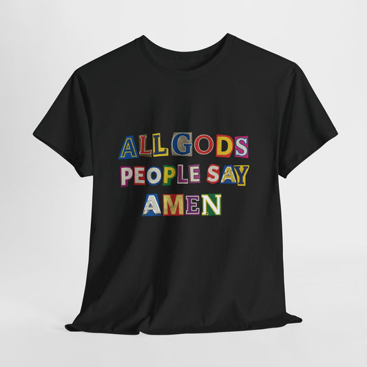 All Gods People Say Amen T-Shirt – Ransom Notes
