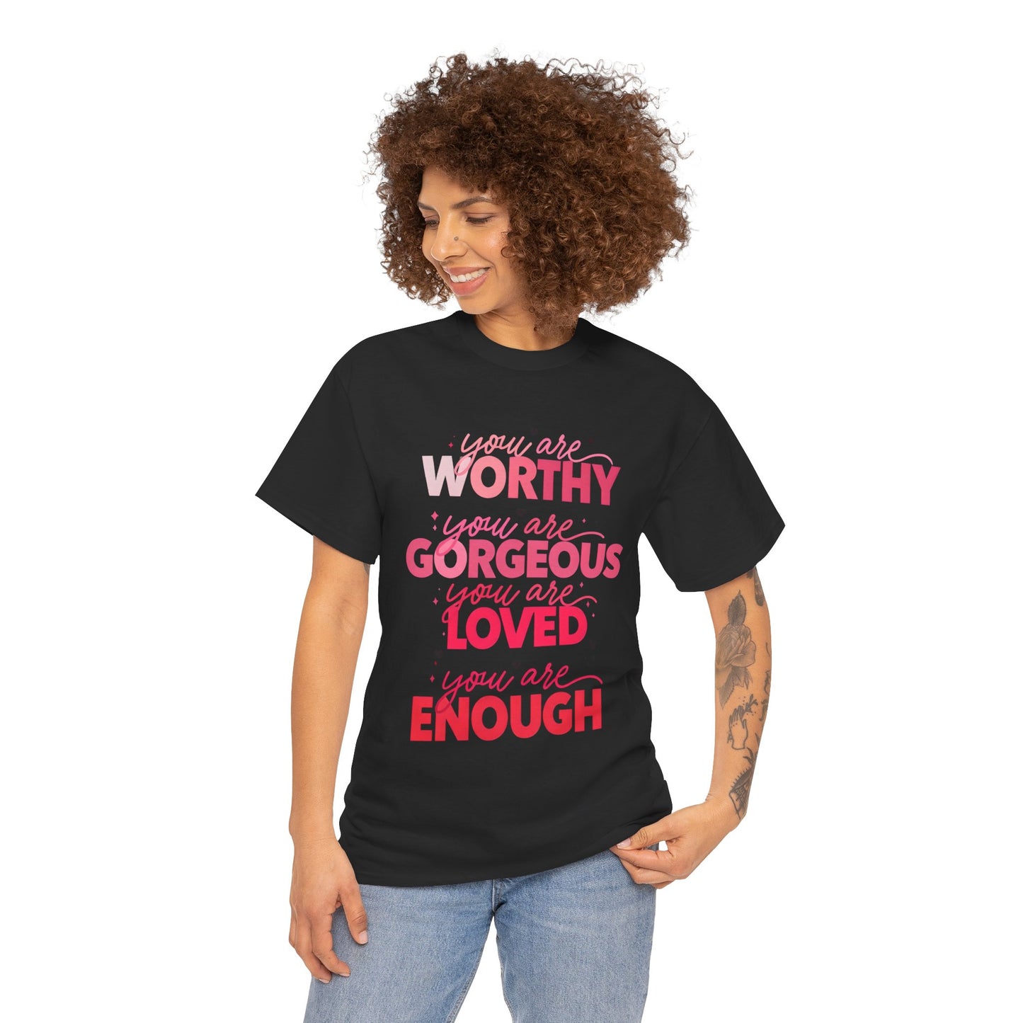 Inspirational Tee — "You Are Worthy, Gorgeous, Loved, Enough" Positive Message Shirt