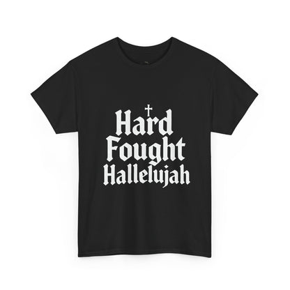 Hard Fought Hallelujah Tee – Christian Inspirational Gospel T-Shirtb (UNISEX)