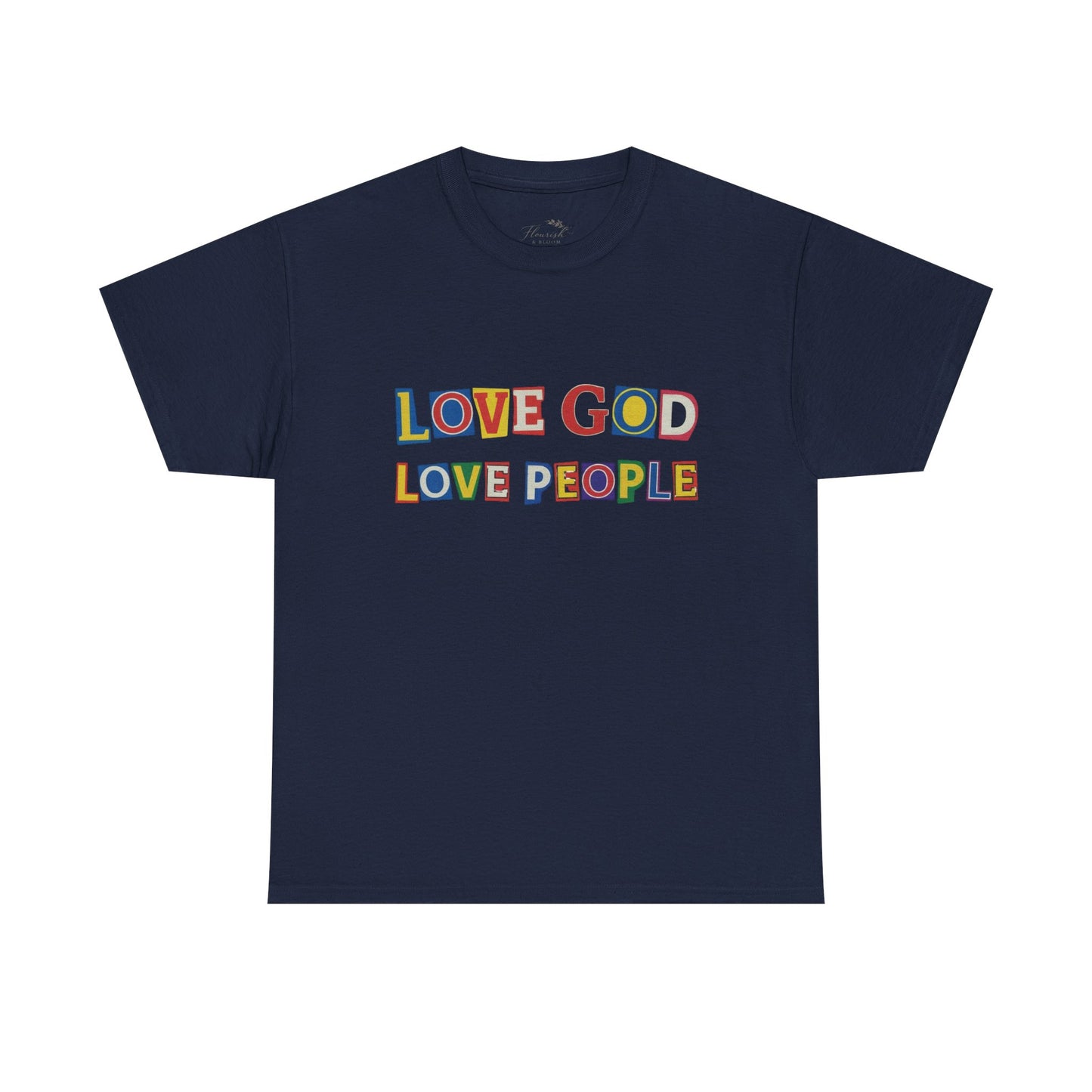 Love God Love People T-Shirt — Colorful Ransom Letters Faith Tee