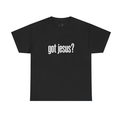 Got Jesus? Christian Tee — Minimal Faith Graphic Shirt (UNISEX)